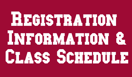 Registration Information & Class Schedules Registration Information & Class Schedules