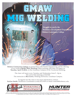 The Holmes Community College Goodman Campus, in partnership with Hunter Engineering, will be offering a five- week GMAW (MIG Welding) 30 hours training class that will begin April 14 in the Vocational Building.